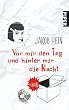 Vor mir den Tag und hinter mir die Nacht: Roman