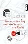 Vor mir den Tag und hinter mir die Nacht: Roman