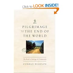 Pilgrimage to the End of the World: The Road to Santiago De Compostela (Culture Trails: Adventures in Travel)
