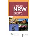 Unser NRW - Ruhrgebiet: Reisef�hrer zu den Kultur- und Naturdenkm�lern in Nordrhein-Westfalen