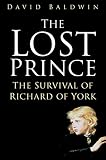 The lost prince : the survival of Richard of York