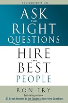 Ask the Right Questions Hire the Best People