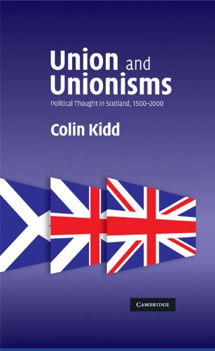 Union and Unionisms: Political Thought in Scotland, 1500-2000