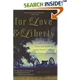 For Love and Liberty: The Untold Civil War Story of Major Sullivan Ballou and His Famous Love Letter by  Robin Young