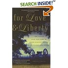 Click here to buy For Love and Liberty: The Untold Civil War Story of Major Sullivan Ballou and His Famous Love Letter by  Robin Young.