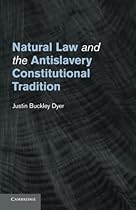 Natural Law and the Antislavery Constitutional Tradition