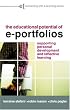 The Educational Potential of e-Portfolios: Supporting Personal Development and Reflective Learning (Connecting With E-Learning)