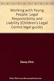 Working with young people : legal responsibility and liability