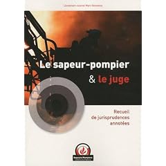Le sapeur-pompier et le juge : Recueil de jurisprudences annot�es