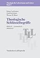 Theologische Schlusselbegriffe: Biblisch, Systematisch, Didaktisch (German Edition)