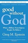 Good Without God: What a Billion Nonreligious People Do Believe