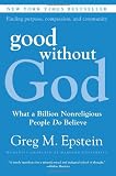 Good Without God: What a Billion Nonreligious People Do Believe
