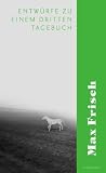 Entw&uuml;rfe zu einem dritten Tagebuch (suhrkamp taschenbuch) - Max Frisch