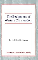 The Beginnings of Western Christendom (Library of Ecclesiastical History)