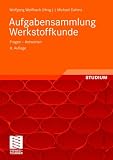 Aufgabensammlung Werkstoffkunde: Fragen - Antworten