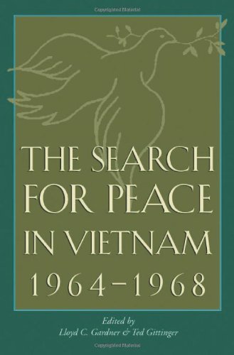 The Search for Peace in Vietnam, 1964-1968 (Foreign Relations and the Presidency)