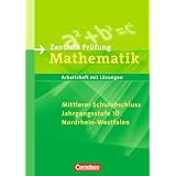 Abschlusspr�fung Mathematik - Sekundarstufe I - Nordrhein-Westfalen: 10. Schuljahr - Zentrale Pr�fung f�r den mittleren Schulabschluss: Arbeitsheft mit eingelegten L�sungen: Arbeitsheft mit L�sungenvon "Ines Knospe"