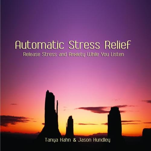 Automatic Stress Relief: Release Stress and Anxiety While You Listen