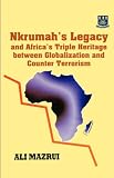 Nkrumahs Legacy and Africas Triple Heritage between Globallization and Counter Terrorism