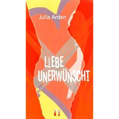 Liebe unerw�nscht: Liebesroman