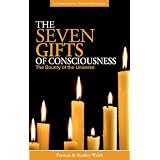 Seven Gifts of Consciousness: The Bounty of the Universe
