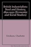 British industrialists : steel and hosiery 1850-1950
