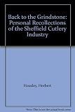 Back to the grindstone : personal recollections of the Sheffield cutlery industry