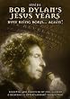Inside Bob Dylan's Jesus Years: Busy Being Born... Again!