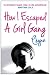 How I Escaped a Girl Gang: Rolling in a London Girl Gang
