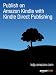 Publish on Amazon Kindle with Kindle Direct Publishing