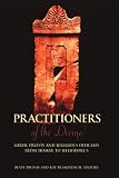 Practitioners of the divine : Greek priests and religious officials from Homer to Heliodorus