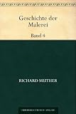 Geschichte der Malerei 4 - Richard Muther