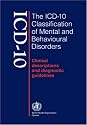 ICD-10 : The ICD-10 Classification of Mental and Behavioural Disorders : Clinical Descriptions and Diagnostic Guidelines