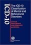 The ICD-10 Classification of Mental and Behavioural Disorders: Clinical Descriptions and Diagnostic Guidelines
