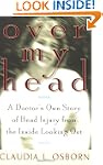 Over My Head: A Doctor's Own Story of...