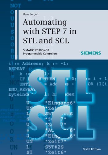 Automating with STEP 7 in STL and SCL: SIMATIC S7-300/400 Programmable Controllers by Hans Berger (4-Jul-2012) Hardcover