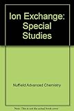 Chemistry : [in 5vols]. Ion exchange, a special study