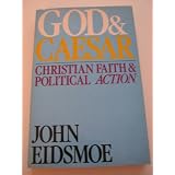 God and Caesar: Christian Faith and Political Action