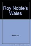 Roy Noble's Wales