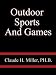 Outdoor Sports And   Games - Claude H. Miller, PH.B.