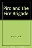 Piro and the fire brigade