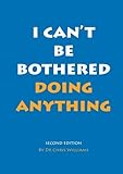 I can't be bothered doing anything