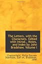 The Letters, with the Characters. Edited with Introd., Notes, and Index by John Bradshaw. Volume I