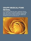 Gruppi musicali punk revival: The Offspring, Blink-182, Sum 41, Green Day, Rancid, NOFX, Pennywise, The Vandals, Simple Plan, Placebo (Italian Edition)