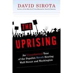 The Uprising: An Unauthorized Tour of the Populist Revolt Scaring Wall Street and Washington
