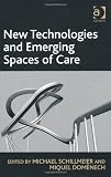 New Technologies and Emerging Spaces of Care