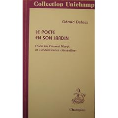 Le Po�te en son jardin: �tude sur Cl�ment Marot et l'"Adolescence cl�mentine"