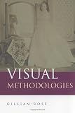 Visual Methodologies: An Introduction to the Interpretation of Visual Materials
