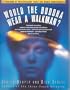 Would the Buddha Wear a Walkman?: A Catalogue of Revolutionary Tools for Higher Consciousness