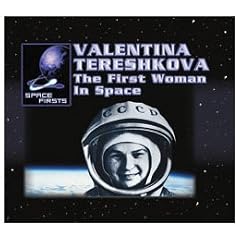 Valentina Tereshkova: The First Woman in Space (Space Firsts)